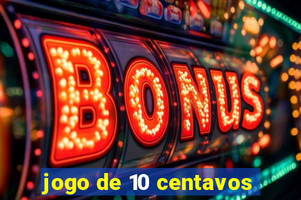 jogo de 10 centavos